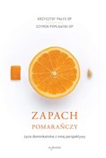 Książka : Zapach pom... - Krzysztof Pałys, Szymon Popławski