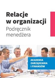 Obrazek Relacje w organizacji Podręcznik menedżera