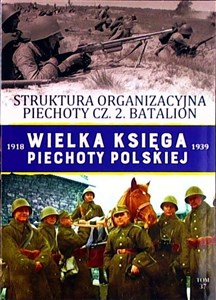 Picture of Wielka Księga Piechoty Polskiej 1918-1939 Tom 37 Struktura organizacyjna piechoty cz. 2. Batalion