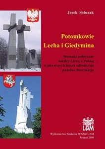 Picture of Potomkowie Lecha i Giedymina Stosunki polityczne między Litwą a Polską w pierwszych latach odrodzenia państwa litewskiego