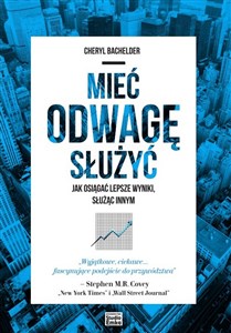 Obrazek Mieć odwagę służyć Jak osiągać lepsze wyniki służąc innym