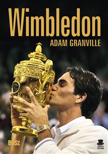 Picture of Wimbledon Przewodnik po najbardziej prestiżowym turnieju tenisowym na świecie