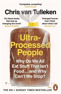 Picture of Ultra-Processed People Why Do We All Eat Stuff That Isn’t Food … and Why Can’t We Stop?