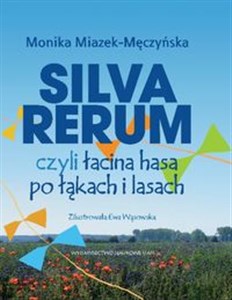Picture of Silva rerum czyli łacina hasa po łąkach i lasach