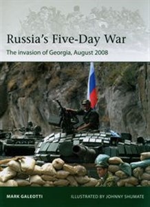 Obrazek Russia's Five-Day War The invasion of Georgia, August 2008