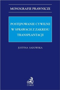 Picture of Postępowanie cywilne w sprawach z zakresu transplantacji