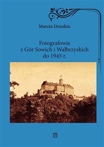 Obrazek Fotografowie z Gór Sowich i Wałbrzyskich do 1945 r.
