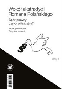 Picture of Wokół ekstradycji Romana Polańskiego. Spór prawny czy cywilizacyjny?