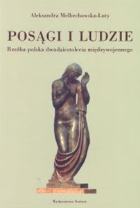 Obrazek Posągi i ludzie Rzeźba polska dwudziestolecia międzywojennego