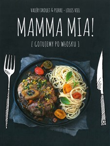 Picture of Mamma mia! Gotujemy po włosku