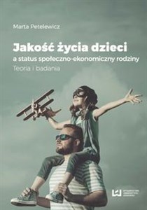 Picture of Jakość życia dzieci a status społeczno-ekonomiczny rodziny Teoria i badania