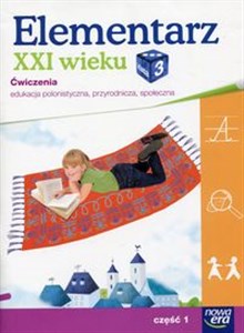 Picture of Elementarz XXI wieku 3 Edukacja polonistyczna, przyrodnicza, społeczna Ćwiczenia Część 1 Szkoła podstawowa