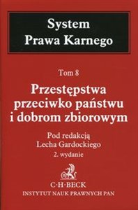 Picture of System Prawa Karnego Tom 8 Przestępstwa przeciwko państwu i dobrom zbiorowym