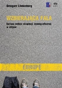 Picture of Wzbierająca fala. Europa wobec eksplozji...
