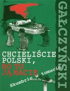 Picture of Chcieliście Polski, no to ją macie. Skumbrie w tomacie