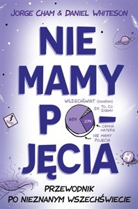 Picture of Nie mamy pojęcia Przewodnik po nieznanym wszechświecie