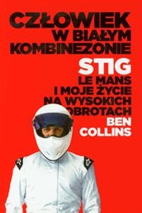 Obrazek Człowiek w białym kombinezonie Stig Le Mans i moje życie na wysokich obrotach