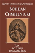 Bohdan Chm... - Franciszek Gawroński Rawita -  Polish Bookstore 