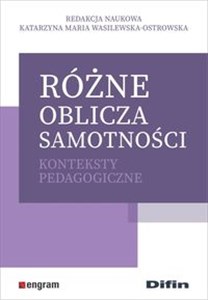 Picture of Różne oblicza samotności Konteksty pedagogiczne