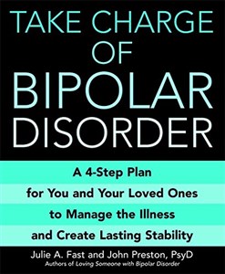Obrazek Take Charge of Bipolar Disorder: A 4-Step Plan for You and Your Loved Ones to Manage the Illness and Create Lasting Stability