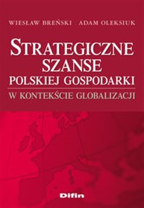 Picture of Strategiczne szanse polskiej gospodarki w kontekście globalizacji