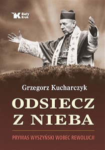 Picture of Odsiecz z nieba Prymas Wyszyński wobec rewolucji