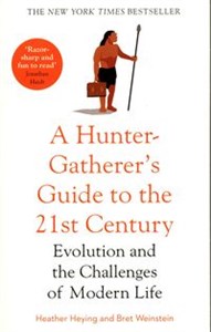 Picture of A Hunter-Gatherer's Guide to the 21st Century Evolution and the Challenges od Modern Life