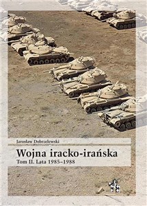 Picture of Wojna iracko-irańska Tom 2 Lata 1985-1988