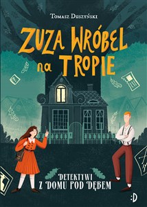 Picture of Zuza Wróbel na tropie Detektywi z Domu pod Dębem Tom 1
