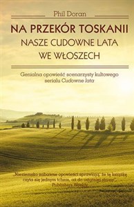 Picture of Na przekór Toskanii Nasze cudowne lata we Włoszech