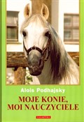 Moje konie... - Alois Podhajsky -  books in polish 