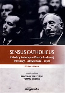 Picture of Sensus catholicus Katolicy świeccy w Polsce Ludowej. Postawy – aktywność – myśl