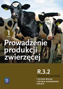 Obrazek Prowadzenie produkcji zwierzęcej Kwalifikacja ROL.04 Podręcznik do nauki zawodu Część 1 Technik rolnik Technik agrobiznesu Rolnik
