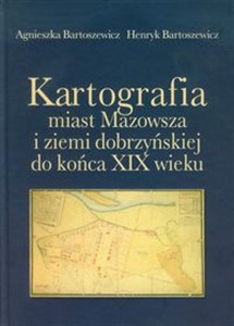 Picture of Kartografia miast Mazowsza i ziemi dobrzyńskiej do końca XIX wieku