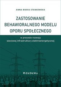 Picture of Zastosowanie behawioralnego modelu oporu społecznego w procesie rozwoju sieciowej infrastruktury elektroenergetycznej