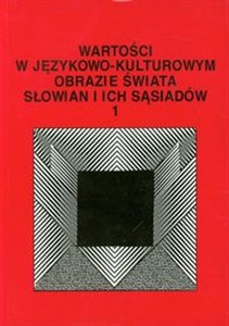 Picture of Wartości w językowo-kulturowym obrazie świata Słowian i ich sąsiadów