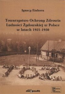 Picture of Towarzystwo Ochrony Zdrowia Ludności Żydowskiej w Polsce w latach 1921-1950