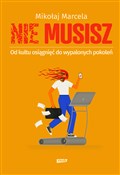 NIE MUSISZ... - Mikołaj Marcela -  books from Poland