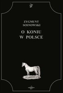 Picture of O koniu w Polsce