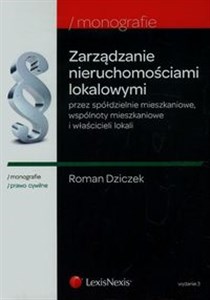 Picture of Zarządzanie nieruchomościami lokalowymi przez spółdzielnie mieszkaniowe wspólnoty mieszkaniowe i właścicieli lokali