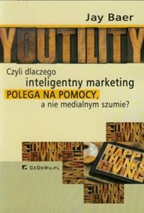 Picture of Youtility czyli dlaczego inteligentny marketing polega na pomocy, a nie medialnym szumie?