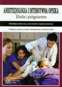 Picture of Anestezjologia i intensywna opieka Klinika i pielęgniarstwo Podręcznik dla studiów medycznych