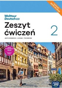 Obrazek Welttour Deutsch neu 2 Język niemiecki Zeszyt ćwiczeń Edycja 2024 Liceum technikum