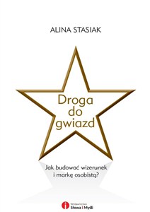 Picture of Droga do gwiazd Jak budować wizerunek i markę osobistą