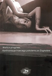 Picture of Work in progress Konfrontacje trzeciego pokolenia po Zagładzie