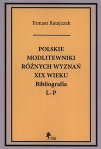 Obrazek Polskie modlitewniki różnych wyznań XIX wieku Bibliografia L-P