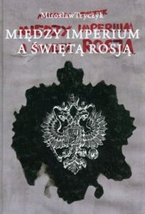 Picture of Między imperium a Świętą Rosją