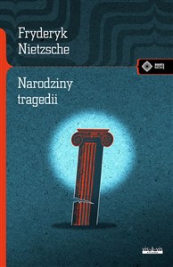 Picture of Narodziny tragedii czyli hellenizm i pesymizm