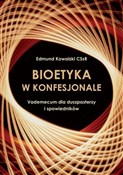Bioetyka w... - Edmund Kowalski CSsR -  Polish Bookstore 