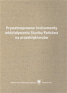 Picture of Prywatnoprawne instrumenty oddziaływania Skarbu...